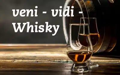 VENI – VIDI – WHISKY